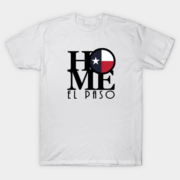 HOME El Paso T-Shirt by HometownTexas